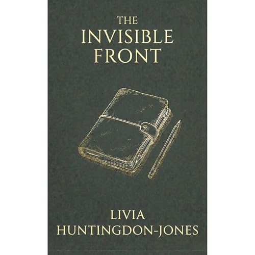The Invisible Front Audiolibro Por Livia Huntingdon-Jones arte de portada