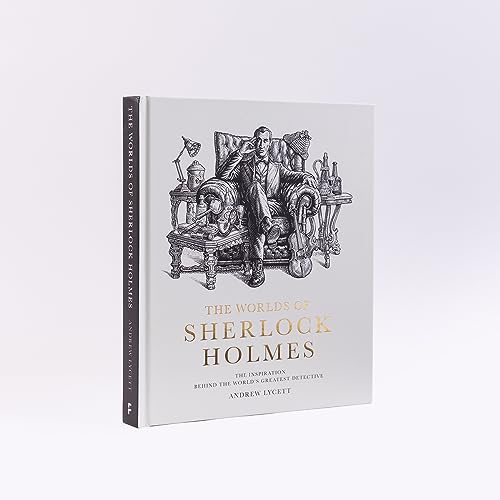 The Worlds of Sherlock Holmes: The Inspiration Behind the World's Greatest Detective
