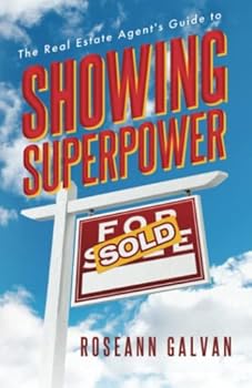 Showing SuperPower: The Real Estate Agent’s Guide to Creating Bespoke Property Presentations, Faster Commissions, and Lifelong Clients