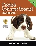 The English Springer Spaniel Handbook: The Essential Guide to English Springer Spaniels (Full Colour Edition) (Canine Handbooks) -  Independently published