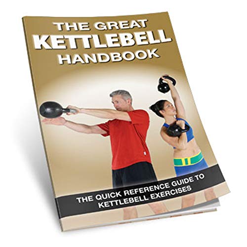 The Great Kettlebell Handbook