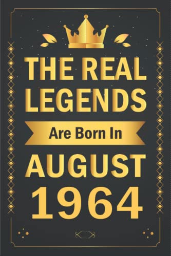 58th Birthday Gifts for Men: The Real Legends Are Born In August 1964: Happy 58th Birthday, 58 Years Old Gift Ideas for Men, Him, Uncle, 58 Years Old ... gifts for her... Funny Card Alternative.