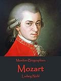 Mozart: Musiker-Biographien - Ludwig Nohl 