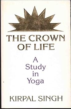 Paperback The Crown of Life: A Study in Yoga Book