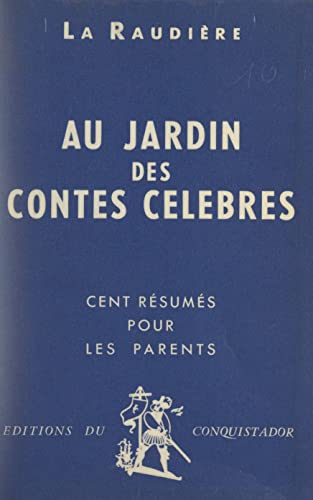 Au jardin des contes célèbres: Cent résumés pour les parents