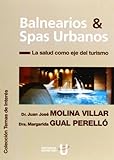 Balnearios & Spas Urbanos de Juan José Molina Villar (2013) Tapa blanda