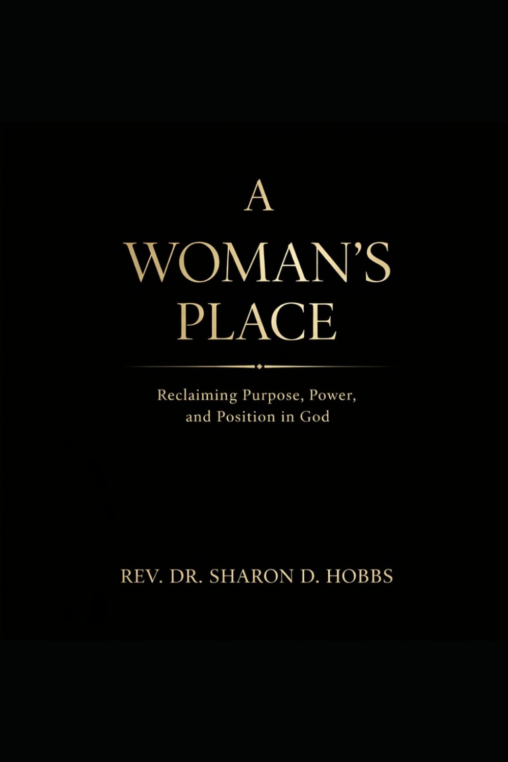 A Woman's Place: Walking Boldly in God’s Divine Assignment