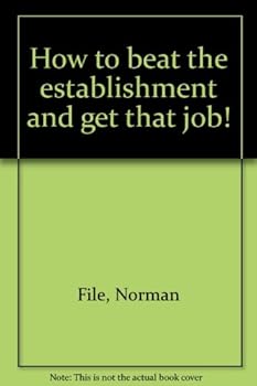 Unknown Binding How to beat the establishment and get that job! Book