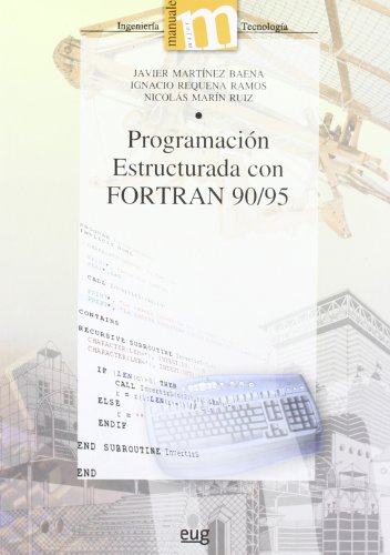 Programación estructurada con Fortran 90 / 95 (Manuales Major/ Ingeniería y Tecnología)