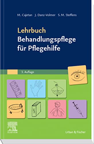 Lehrbuch Behandlungspflege für Pflegehilfe (PFLEGE - Lehrbuch - Urban & Fischer Verlag)