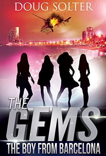 The Boy from Barcelona: A Young Adult Spy Thriller Adventure (The Gems Spy Series Book 6)