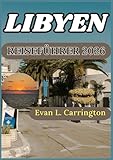 LIBYEN REISEFÜHRER 2026: Libyens Geschichte, Städte, Kultur und gegenwärtige Realitäten verstehen