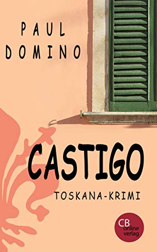 Castigo Toskana Krimi Toskana Krimi Captitano Bardi 4 Ebook Domino Paul Amazon De Kindle Shop