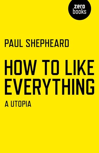 How To Like Everything - A Utopia view 2