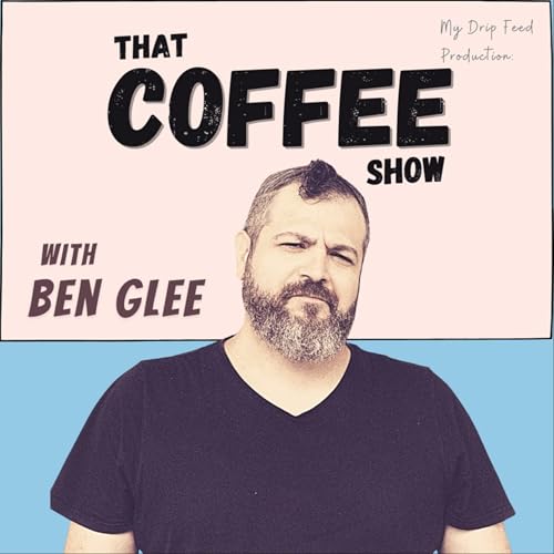 That Coffee Show with Ben Glee cover art