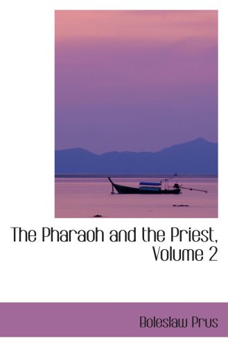 The Pharaoh and the Priest, Volume 2: An Histor... 0554100509 Book Cover