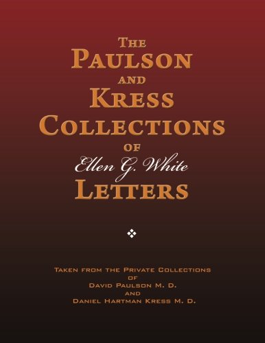 CREATESPACE The Paulson and Kress Collections of Ellen G. White Le