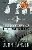 The Mystery of the Unseen Hand 1735803057 Book Cover