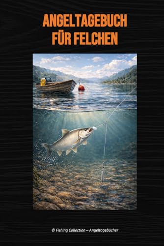Angeltagebuch für Felchen (Fishing Collection – Angeltagebücher, Band 21)