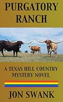 Purgatory Ranch : A Texas Hill Country Mystery Novel 1096993872 Book Cover