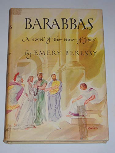 Barabbas,: A novel of the time of Jesus, B0007DLUE0 Book Cover
