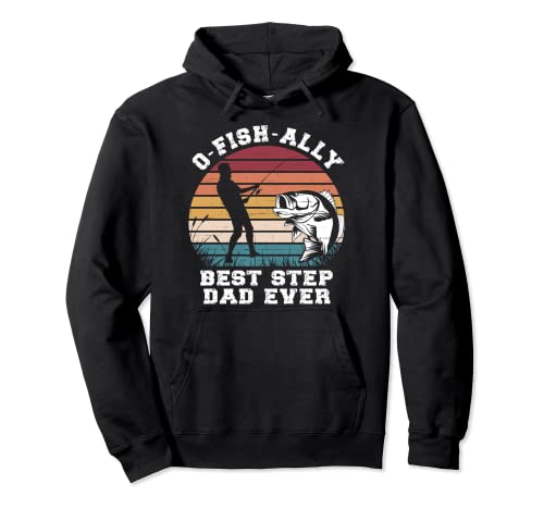 Fathers Day Step Dad Fishing Vintage Retro OFishAlly Best Pullover Hoodie