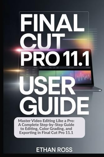 FINAL CUT PRO 11.1 User Guide for Beginners