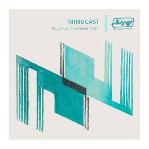 MINDCAST || Mixcast by Mindwaves Music
