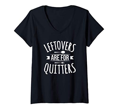 Mujer Leftovers Are For Quitters Funny Thanksgiving Dinner Camiseta Cuello V