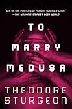 To Marry Medusa