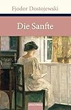  Die Sanfte: Eine fantastische Erzählung (Große Klassiker zum kleinen Preis, Band 103)