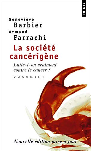 La Société cancérigène. Lutte-t-on vraiment contre le cancer ?