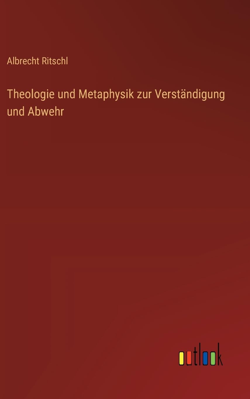 Theologie und Metaphysik zur Verständigung und Abwehr
