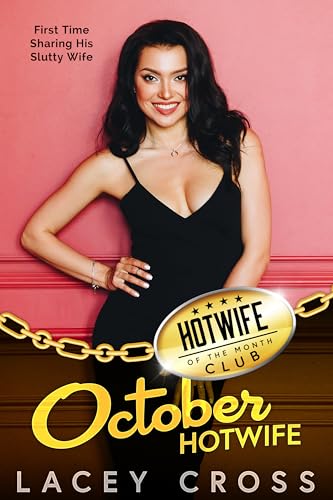 October Hotwife: First Time Sharing His Slutty Wife (Hotwife of the Month Club Book 10)