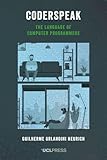 Coderspeak: The Language of Computer Programmers