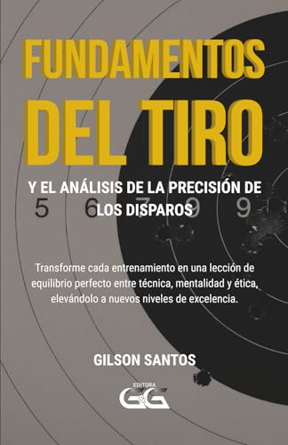 FUNDAMENTOS DEL TIRO: y el Análisis de la Precisión de los Disparos