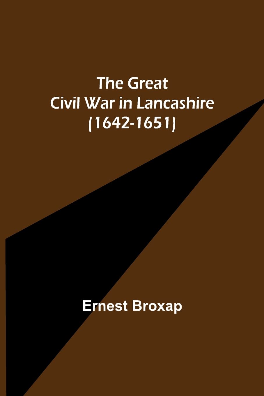 The Great Civil War in Lancashire (1642-1651)