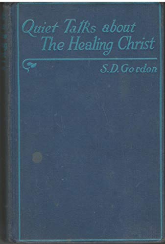 Quiet talks about the healing Christ, B0006AJEME Book Cover