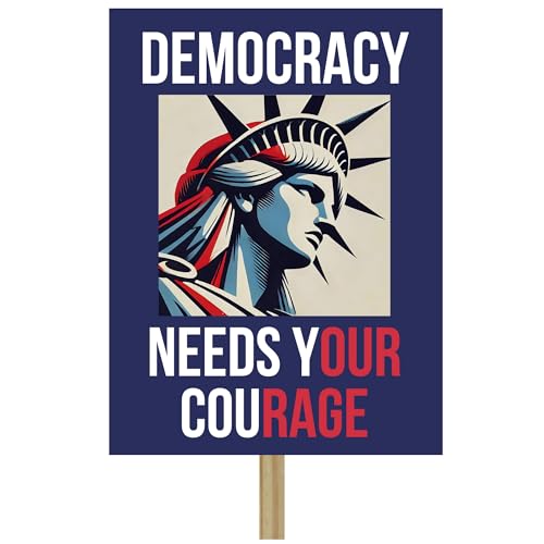 Democracy Needs Your Courage Protest Sign With Handle Stick Anti Trump No Kings Protest Resist Fascism Civic Participation Movement Edition