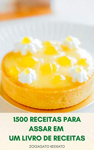 Cozinhar 1500 Receitas Para Assar Em Um Livro De Receitas : Melhores Receitas De Cozimento - Assando