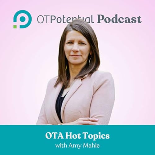 #117 OTA Hot Topics with Amy Mahle
