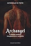 archangel. il sottile confine tra giustizia e vendetta