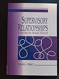 Supervisory Relationships: Exploring the Human Element (Supervision)