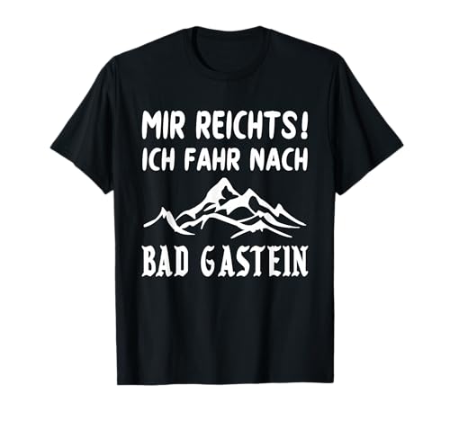 BAD GASTEIN Geschenk Urlaub Gasteinertal Österreich lustig T-Shirt