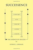 Successence: The Essence of Success 1434907570 Book Cover