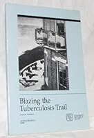Blazing the Tuberculosis Trail : Monograph 6 0010463100 Book Cover