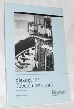 Paperback Blazing the Tuberculosis Trail : Monograph 6 Book