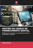 GESTÃO DA CADEIA DE FORNECIMENTO DIGITAL: O DSC ajuda a aumentar a capacidade de resposta, flexibilidade e agilidade. 6205265192 Book Cover