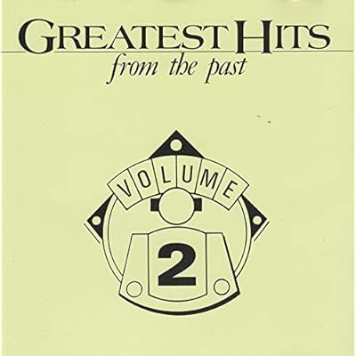 Greatest Hits … FR0M THE PAST
