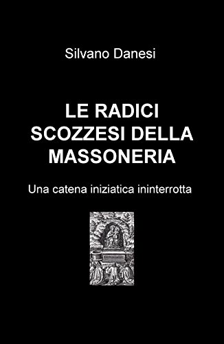 Le Radici Scozzesi Della Massoneria